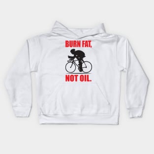 Burn fat, not oil Kids Hoodie